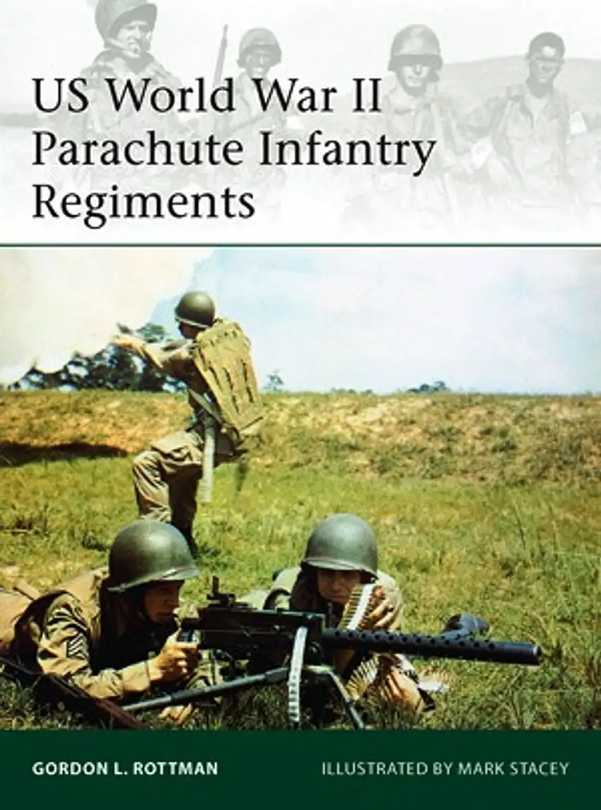 Elite: US WWII Parachute Infantry Regiments Osprey Books