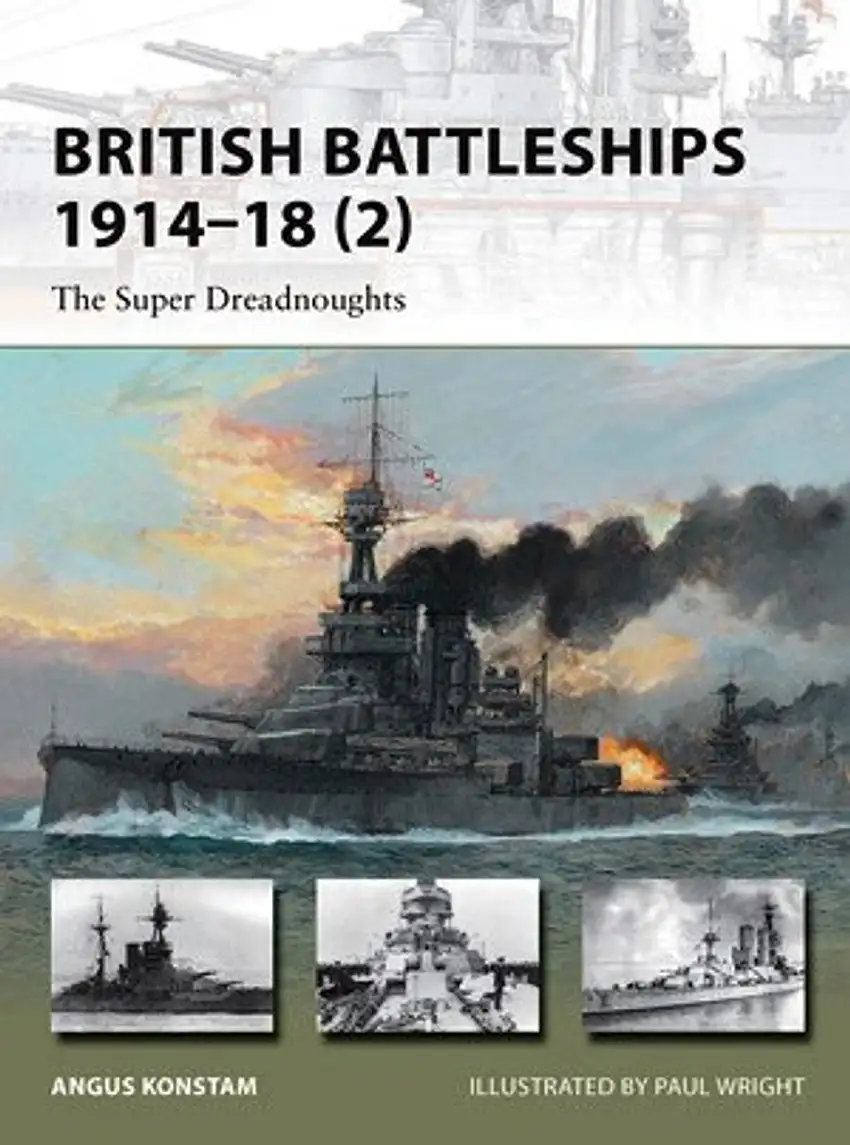Vanguard: British Battleships 1914-18 (2) The Super Dreadnoughts Osprey Books