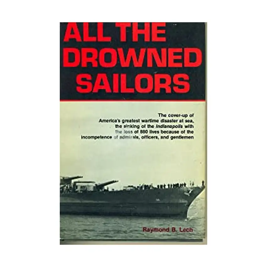 All the Drowned Sailors - Cover-Up of America's Greatest Wartime Disaster at Sea