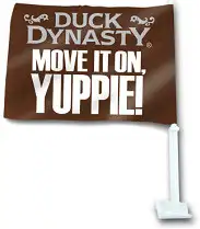 Duck Dynasty "Move It On, Yuppie!" Car Flag
