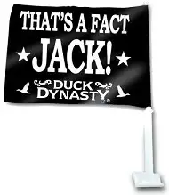 Duck Dynasty "That's a Fact Jack!" Car Flag