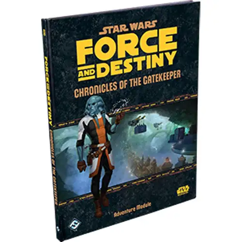 Star Wars: Force & Destiny RPG - Chronicles of the Gatekeeper