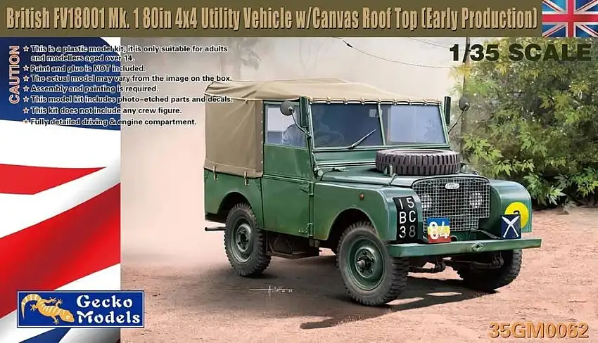 British FV18001 Mk I 80in 4x4 Utility Vehicle Early Production w/Canvas Roof Top 1/35 Gecko Models