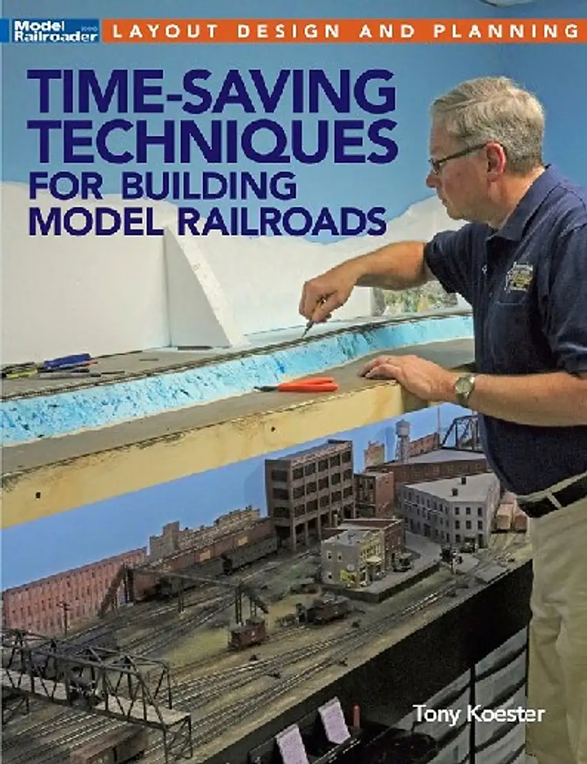 Time-Saving Techniques for Building Model Railroads Kalmbach