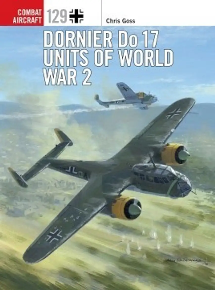 Combat Aircraft: Dornier Do 17 Units of WWII Osprey Books