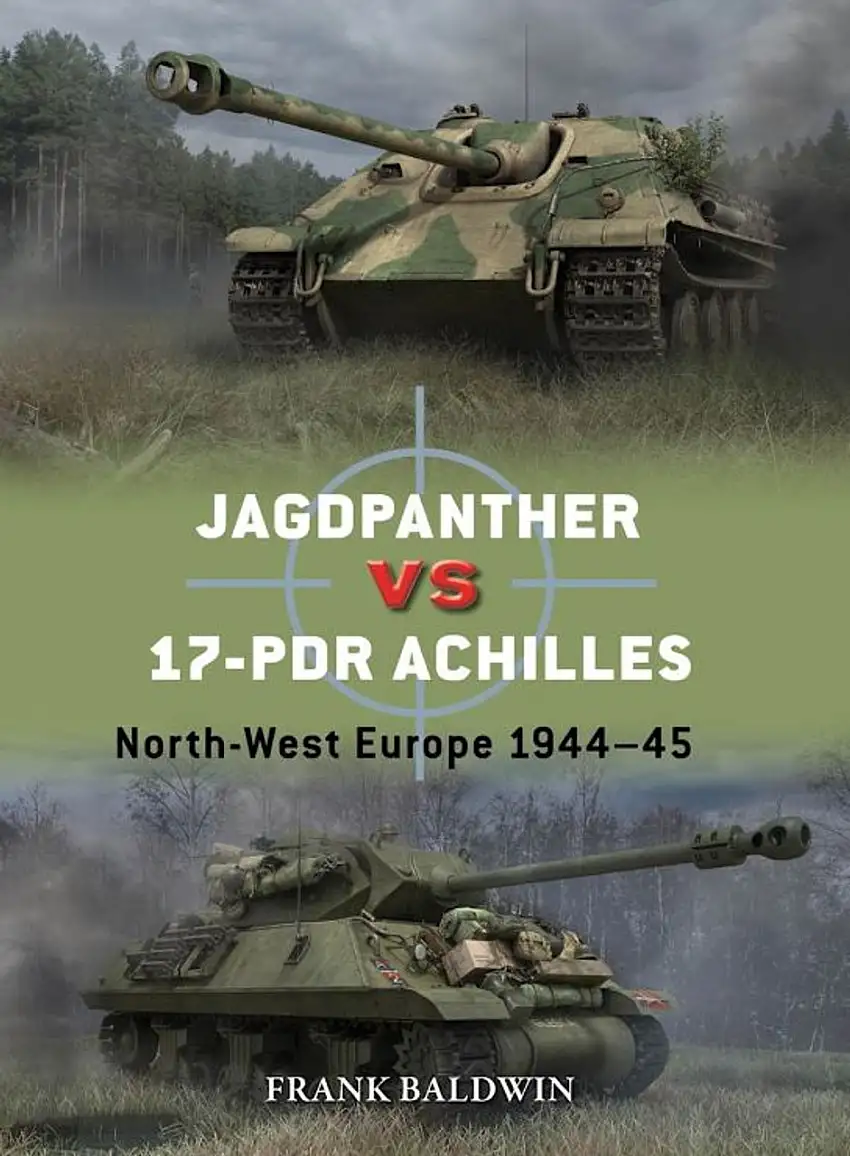 Duel: Jagdpanther vs 17-pdr Achilles North-West Europe 1944-45 Osprey Books