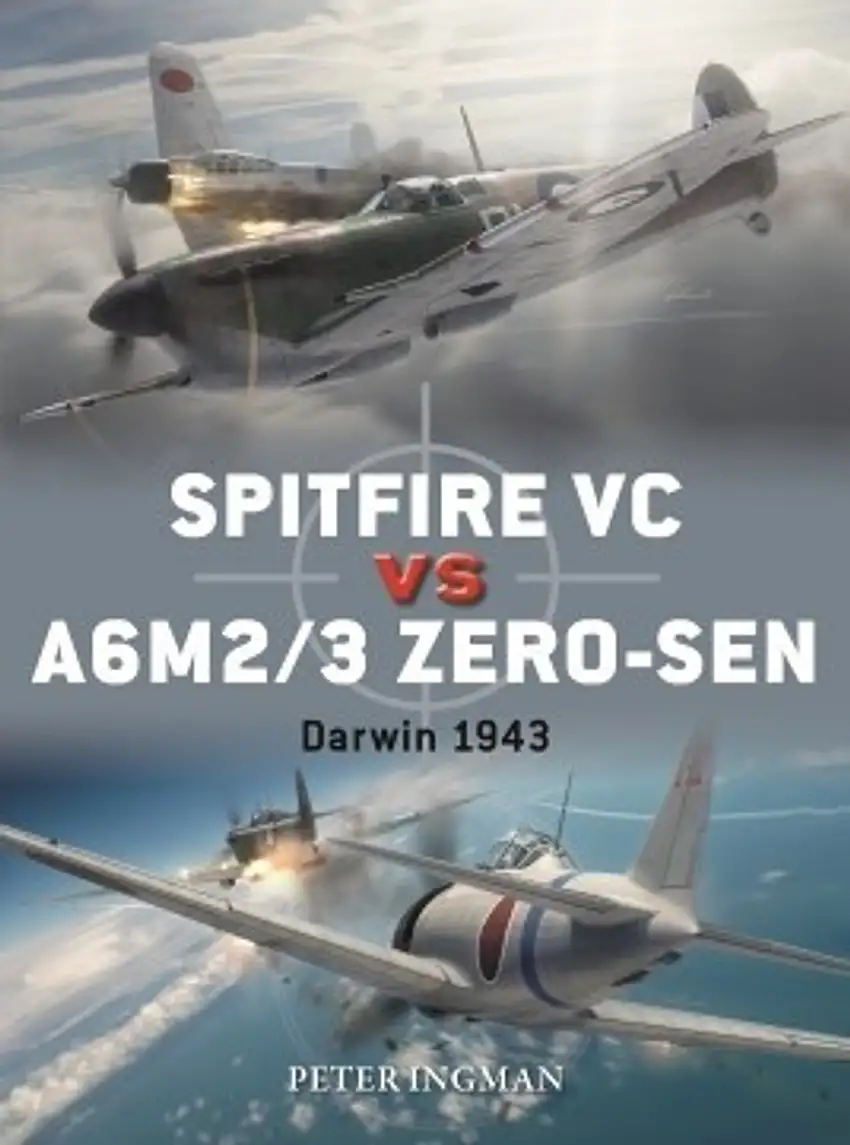 Duel: Spitfire VC vs A6M2 Zero-Sen Darwin 1943 Osprey Books (OSPD93)