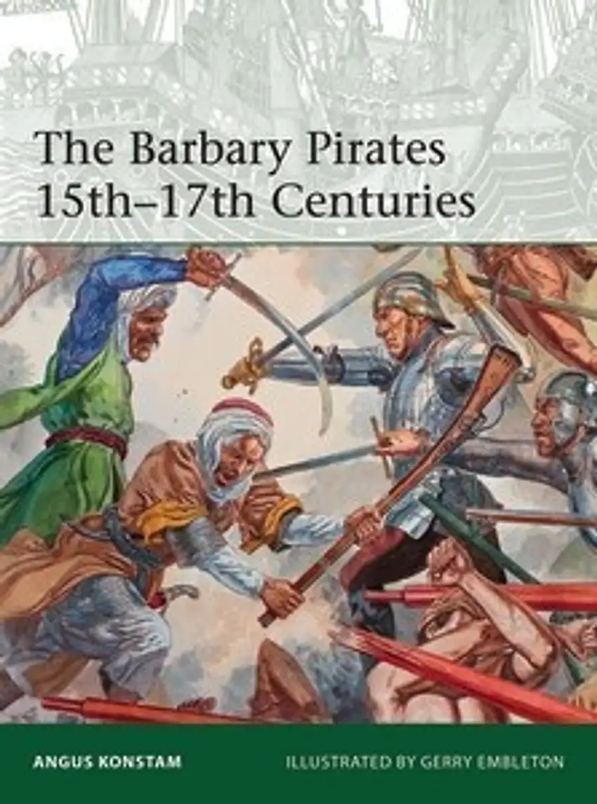 Elite: The Barbary Pirates 15th-17th Centuries Osprey Books