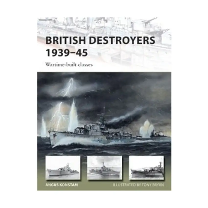 British Destroyers 1939-45 - Wartime-Built Classes