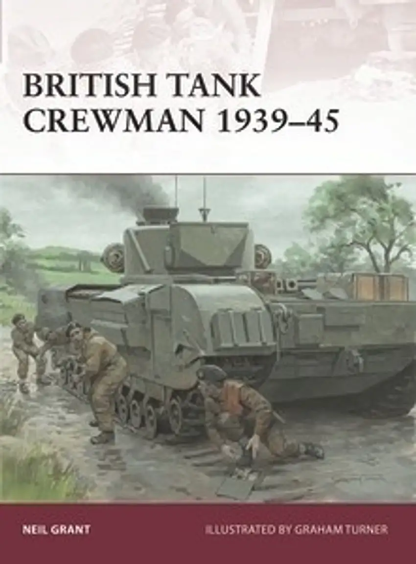 Warrior: British Tank Crewman 1939-45 Osprey Publishing