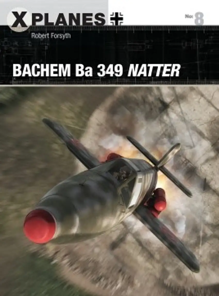 X-Planes: Bachem Ba349 Natter Osprey Books