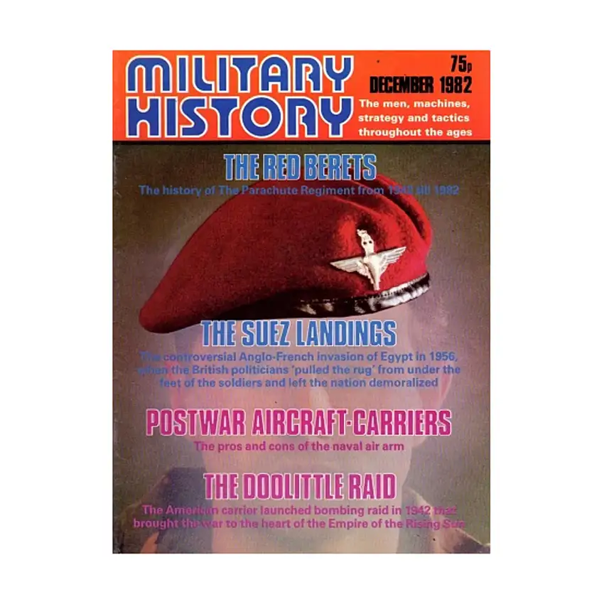 #107 "The Red Berets, The Suez Landings, Postwar Aircraft-Carriers"